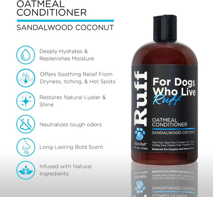 Ruff by Lillian Ruff Sandalwood Coconut Oatmeal Conditioner for Dogs – Moisturizes & Soothes Dry Itchy Skin, Promotes Healthy Coat, Gluten-Free, Tear-Free, Sulfate-Free, Paraben-Free, Made in USA
