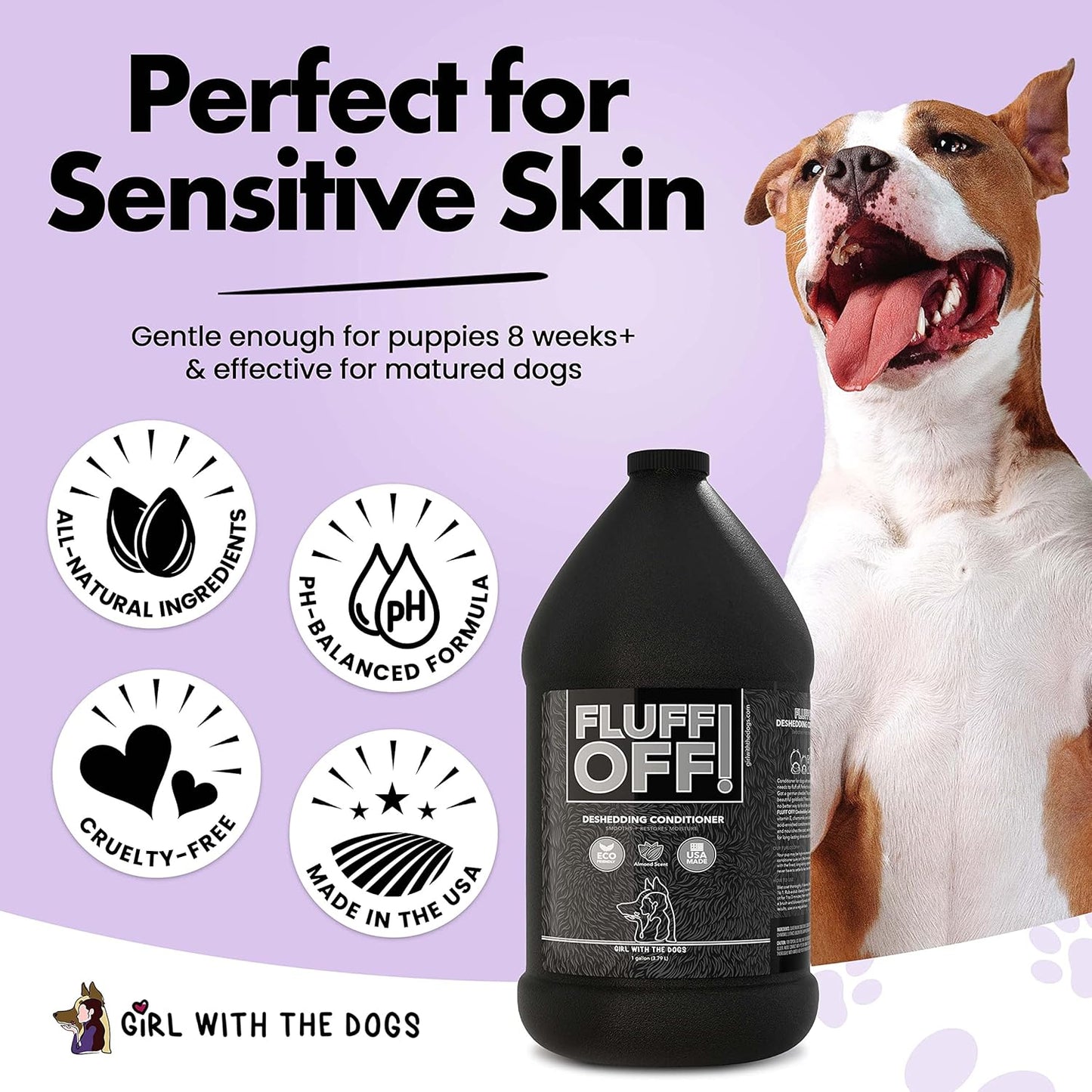 Fluff Off! by Girl With The Dogs, Natural Deshedding Dog/Cat Conditioner, 1 Gal, Made in USA 8 Wks+